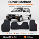 Suzuki Mehran Latex Rubber PVC Floor Mats – OEM Custom Fit Waterproof Heavy Duty Car Floor Mats for 1990–2019 Models.